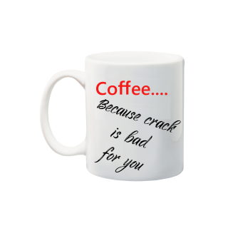 Printed Mug  - Crack is bad for you