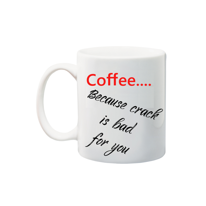 Printed Mug  - Crack is bad for you