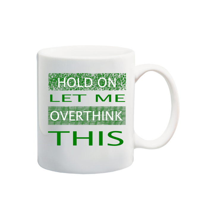 Printed Mug  - Overthinking