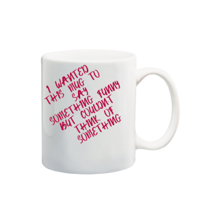 Printed Mug  - Something funny
