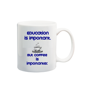Printed Mug  - Coffee is Importanter