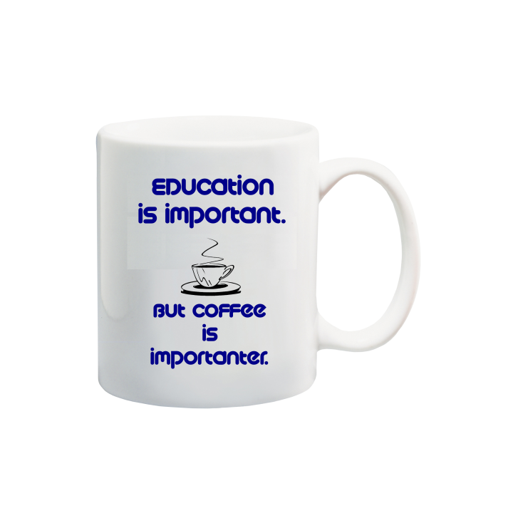 Printed Mug  - Coffee is Importanter